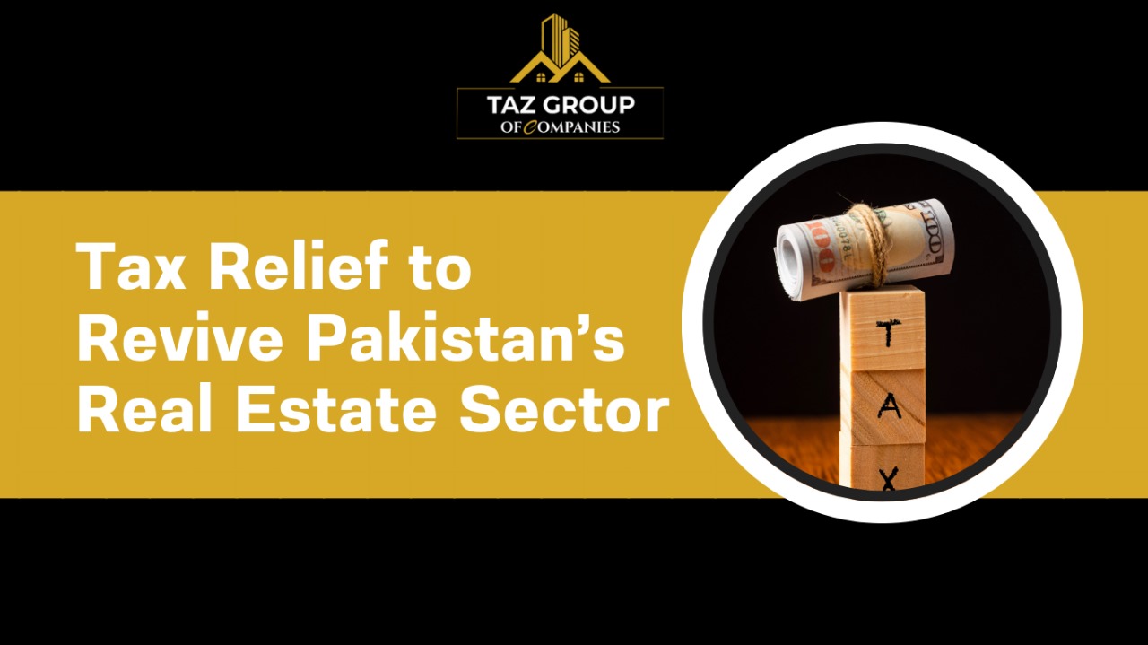 Tax Relief to Revive Pakistan Real Estate Sector